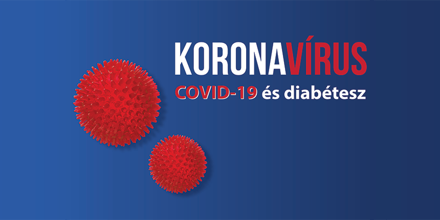 Koronavírus - gyakorlati tanácsok 1-es és 2-es típusú diabéteszeseknek